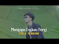 Download Lagu Ziell Ferdian - Mengapa Engkau Pergi (Official Music Video)