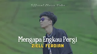 ziell ferdian mengapa engkau pergi official music video 