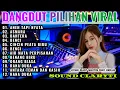 Download Lagu DANGDUT ORGEN TUNGGAL TERBAIK LAGU PILIHAN ANEH TAPI NYATA| ASMARA| BAHTERA TERBARU DANGDUT ELEKTON