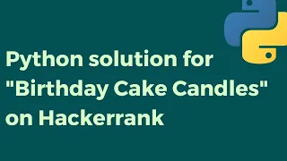 Birt ay Cake Candles on HackerRank Explanation and Solution in Python