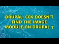 Drupal CCK doesn t find the Image module on Drupal 7