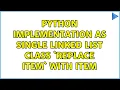 Python implementation as single linked list class replace item with item
