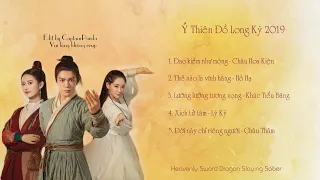 Playlist OST Heavenly Sword Dragon Slaying Saber Ỷ Thiên Đồ Long Ký 倚天屠龙记 2019  Playlist OST Heavenly Sword Dragon Slaying Saber Ỷ Thiên Đồ Long Ký 倚天屠龙记 2019