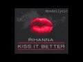 Download Lagu Rihanna - Kiss It Better [CLEAN + Lyrics In Description]