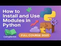 How to Install and use Modules in Python Full Course 2025