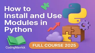 How to Install and use Modules in Python Full Course 2025