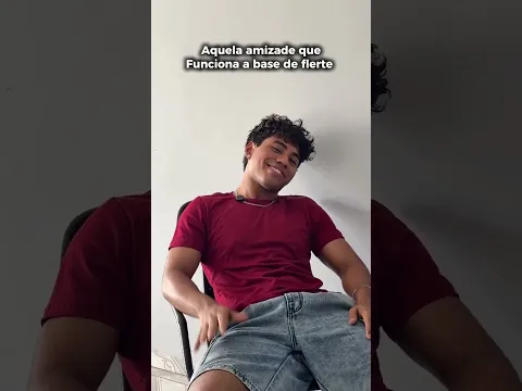 AQUELA AMIZADE QUE FUNCIONA A BASE DE FLERTE