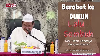 Download Berobat ke Dukun Lalu Sembuh Tapi Tidak Percaya Dukun- Ustadz Maududi Abdullah, Lc MP3