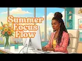 Summer Focus Flow Chill LoFi Beats for Productivity Clarity Easy Summer Vibes