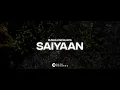 Saiyaan - Rusha & Blizza