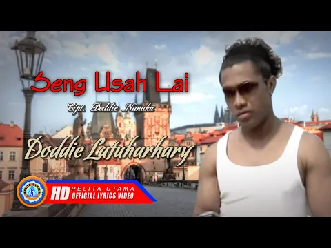 Download MP3 Doddie Latuharhary - SENG USAH LAI | Lagu Ambon Terbaik ( Official Lyrics Video )