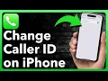How To Change Caller ID On iPhone