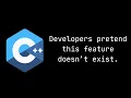 The C Feature Developers Pretend Doesn t Exist