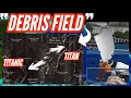 Titan Sub debris field map revealed Next to Titanic