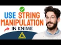 How to USE STRING MANIPULATION in KNIME Step by Step