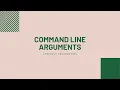 Command Line Arguments