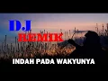 Lagu INDAH PADA WAKTUNYA-Dj Remix Paling Enak