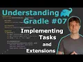 Understanding Gradle - Implementing Tasks and Extensions