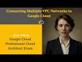 Connecting Multiple VPC Networks in Google Cloud Best practices for VPC design in GCP