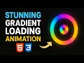 Stunning Gradient Loading Animation with HTML CSS