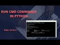 HOW TO RUN CMD COMMANDS IN PYTHON USING PYTHON OS MODULE