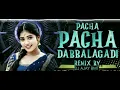 Lagu ##Pacha Pacha Dabbalagadi telugu dj song remix by DJ AJAY BMT and DJ PRAVEEN in the mix ##