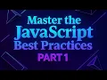 Master the JavaScript Best Practices part1