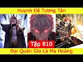 Lagu Đại Quản Gia Là Ma Hoàng - Tập 810 | Huynh Đệ Tương Tàn