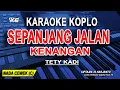 Download Lagu SEPANJANG JALAN KENANGAN - Karaoke Koplo Nada Wanita (TETY KADI)