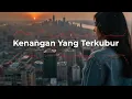 Lagu Kenangan Yang Terkubur