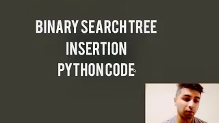 Binary Search Trees BST Insertions Explained Binary tree insertion python code