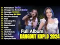 Download Lagu DANGDUT KOPLO TERBARU 2024 | KURANG BAKOH PIYE | FULL ALBUM TERBARU 2024