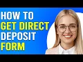 How To Get A Direct Deposit Form Where Do You Get A Direct Deposit Form