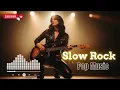 Lagu Soothing Slow Rock Mix 🎸 Emotional Strings for Peaceful Minds
