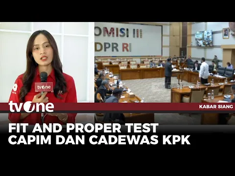 Komisi III DPR Mulai Gelar Fit and Proper Test Capim & Cadewas KPK