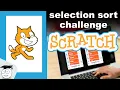 Selection Sort Algorithms Scratch Challenge