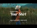 Download Lagu DJ Slow Remix - Your Shirt (Awan Axello Remix) MMK MUSIC