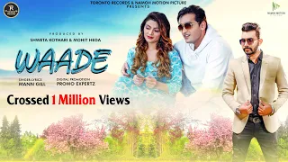 Waade | Mann Gill | Shweta Kothari | Toronto Records | New Punjabi Song 2026