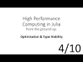 Optimisation Type Stability HPC in Julia