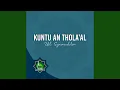 Download Lagu KUNTU AN THOLA'AL