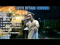 Download Lagu LUTFI RIYADI FULL ALBUM LAGU COVER TERBAIK PALING HITZ DAN POPULER, TANPA IKLAN ‼️