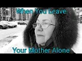 Download Lagu When You Leave Your Mother Alone