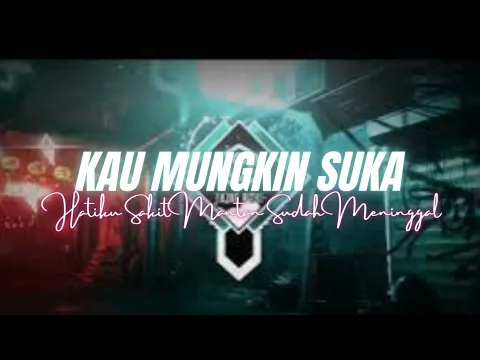 Download MP3 DJ KAU MUNGKIN SUKA X HATIKU SAKIT MANTAN SUDAH MENINGGAL | Viral TikTok 2022 | Style Pargoy👻