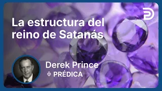 La Estructura del Reino de Satanas 💥 Los Enemigos que Enfrentamos, Parte 1 - 4262 Derek Prince
