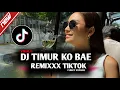 Download Lagu DJ TIMUR KO BAE REMIX VIRAL TIKTOK BASSBESTON 2022!!