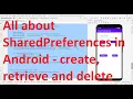 All about SharedPreferences in Android app - create retrieve and delete