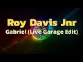Roy Davis Jnr - Gabriel (Live Garage Edit)