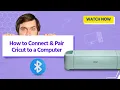 How to Connect Pair Cricut to a Computer