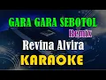 GARA GARA SEBOTOL - REVINA ALVIRA | REMIX [KARAOKE] KN7000