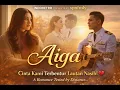 Lagu AIGA (Emotional Cover) – Cinta \u0026 Samudra | Melayu Sentuhan India